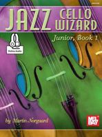 Jazz Cello Wizard Junior, Book 1 0786694459 Book Cover