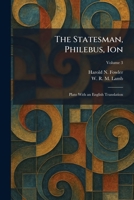 The Statesman, Philebus, Ion: Plato With an English Translation 1025336186 Book Cover