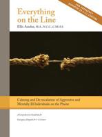 Everything on the Line: Calming & De-escalation of Aggressive & Mentally Ill Individuals on the Phone - A Comprehensive Guidebook for Emergency Dispatch (9-1-1) Centers 1950678016 Book Cover