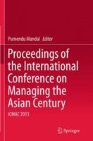 Proceedings of the International Conference on Managing the Asian Century: ICMAC 2013 9811013470 Book Cover