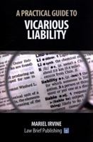 A Practical Guide to Vicarious Liability 1911035797 Book Cover