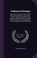 Outlines of Geology: Intended As a Popular Treatise On the Most Interesting Parts of the Science. Together With an Examination of the Question, Whether the Days of Creation Were Indefinite Periods. De 1168119413 Book Cover