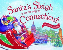 Santa's Sleigh Is on Its Way to Connecticut: A Christmas Adventure 1492643254 Book Cover
