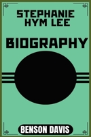 STEPHANIE HYM LEE BIOGRAPHY B0DW9DWPCH Book Cover