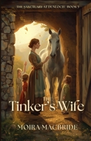 The Tinker's Wife: A Sweet Highland Historical Romance | Book 3 of The First Arrivals (The First Arrivals Series | Sanctuary at Dunloch Series #1) B0H7XCG5T5 Book Cover