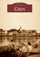 Gien (Mémoire En Images Locaux) (French Edition) 2813806188 Book Cover