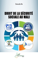 Droit de la sécurité sociale au Mali (Harmattan Mali) (French Edition) 2336546248 Book Cover