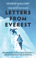 Letters from Everest: Unpublished Letters from Mallory's Life and Death in the Mountains 0008702888 Book Cover