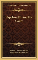 Napoleon III and His Court 1019164417 Book Cover