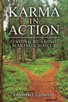 Karma in Action: Finding Meaning, Making Choices 1979174741 Book Cover