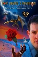 Love, Laughter, & Imagination - The Divine Fruit of the Living Soul 1502973618 Book Cover