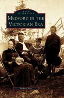Medford in the Victorian Era (Images of America: Massachusetts) 0738536652 Book Cover