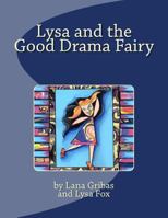 Lysa and the Good Drama Fairy 1536855251 Book Cover