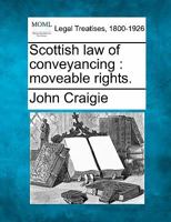 Scottish law of conveyancing: moveable rights. 1240185634 Book Cover