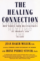 The Healing Connection: How Women Form Connections in Both Therapy and in Life 0807029211 Book Cover