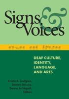 Signs and Voices: Deaf Culture, Identity, Language, and Arts 1563683636 Book Cover