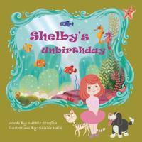 Shelby's Unbirthday 1612252044 Book Cover