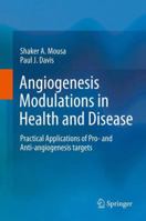 Angiogenesis Modulations in Health and Disease: Practical Applications of Pro- and Anti-angiogenesis Targets 9400764669 Book Cover