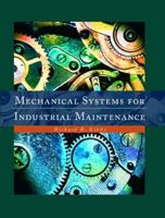 Mechanical Systems for Industrial Maintenance 0130164909 Book Cover