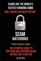 Scams Are the World’s Fastest-Growing Crime: Will You Be The Next Victim? B0G3KJJNPR Book Cover