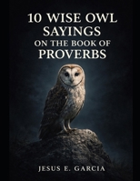 10 Wise Owl Sayings on the Book of Proverbs 1985021439 Book Cover