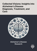 Collected Visions: Insights Into Alzheimer's Disease Diagnosis, Treatment, and Care 1022905112 Book Cover