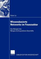 Wissensbasierte Netzwerke Im Finanzsektor: Das Beispiel Des Mergers & Acquisitions-Geschafts 3824479168 Book Cover