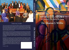 Spiritual Story: My Journey, My Story, My Song 1733139192 Book Cover