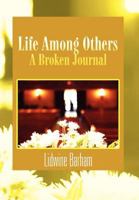 Life Among Others: A Broken Diary/Journal 1456890263 Book Cover