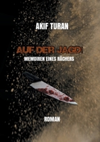 Auf der Jagd!: Memoiren eines R?chers 3752629061 Book Cover