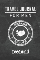 Travel Journal for Men Iceland: 6x9 Travel Notebook or Diary with prompts, Checklists and Bucketlists perfect gift for your Trip to Iceland for every your Man, Husband or Boyfriend 1712768204 Book Cover