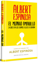El mundo amarillo (Edición limitada firmada). Si crees en los sueños, ellos se crearán / The Yellow World (Limited Signed Edition) (Spanish Edition) 8466357823 Book Cover