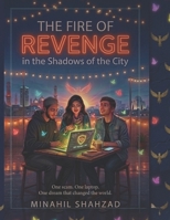 The Fire of Revenge in the Shadows of the City.: A Cyber-Squad Thriller About Freelancing, Scams, and a Global Youth Tech Revolution. B0GYDC1M6Z Book Cover