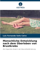 Menschliche Entwicklung nach dem Überleben von Brustkrebs: Der Capacities-Ansatz in der Gesundheitsförderung 6206342123 Book Cover