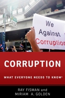 Corruption: What Everyone Needs to Know 019046397X Book Cover