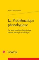 La Problematique Phonologique: Du Structuralisme Linguistique Comme Ideologie Scientifique 2812436808 Book Cover