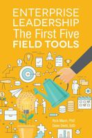 Enterprise Leadership: The First Five FIELD Tools 1737320312 Book Cover