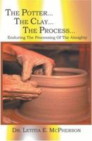 The Potter... The Clay... The Process 1591098211 Book Cover
