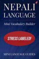 Nepali Language Mini Vocabulary Builder: Stress Labeled! 1544717741 Book Cover