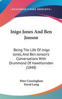 Inigo Jones And Ben Jonson Being The Life Of Inigo Jones 0548745021 Book Cover
