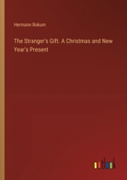 The Stranger's Gift. A Christmas and New Year's Present 3368779303 Book Cover