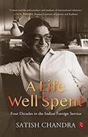 A Life Well Spent: Four Decades in the Indian Foreign Service 9357020934 Book Cover