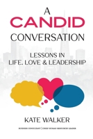 A Candid Conversation: Lessons in Life, Love, and Leadership 1998754413 Book Cover