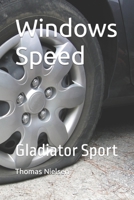 Windows Speed: Gladiator Sport B0C63VZSJV Book Cover
