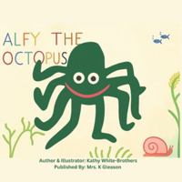Alfy The Octopus B0G57JPQ72 Book Cover