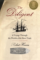 The Diligent: A Voyage through the Worlds of the Slave Trade 0465028721 Book Cover