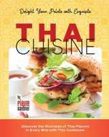 Delight Your Palate with Exquisite Thai Cuisine: Discover the Richness of Thai Flavors in Every Bite with This Cookbook B0CVTYD57X Book Cover