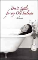 Don't Settle for Any Old Soulmate: Relationships 143275288X Book Cover