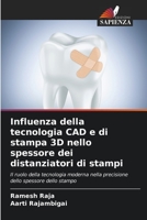 Influenza della tecnologia CAD e di stampa 3D nello spessore dei distanziatori di stampi 6205711966 Book Cover