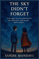 The Sky Didn’t Forget (Fiction Novel By Sanjay Mandavi) B0FJSC9X2J Book Cover